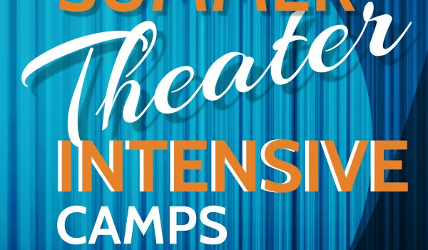 2022 High School Summer Theater Intensive Camp