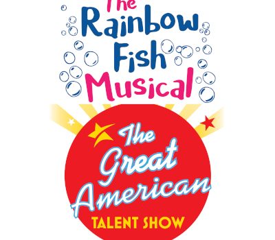 Rainbow Fish & The Great American Talent Show Double Feature Sunday 6-23